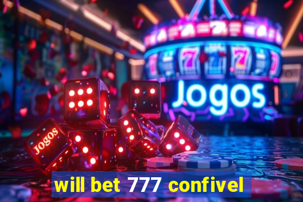 will bet 777 confivel